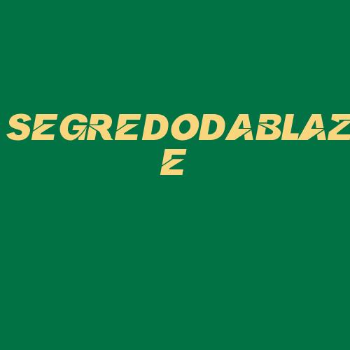 Logo da SEGREDODABLAZE